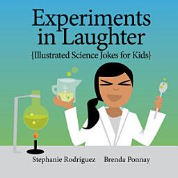 Icon image Experiments in Laughter: Illustrated Science Jokes for Kids