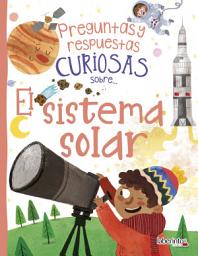 Icon image Preguntas y respuestas curiosas sobre... El sistema solar