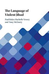 Icon image The Language of Violent Jihad