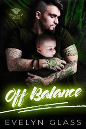 Icon image Off Balance: A Bad Boy Motorcycle Club Romance