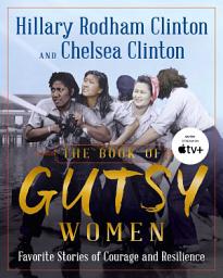 Icon image The Book of Gutsy Women: Favorite Stories of Courage and Resilience
