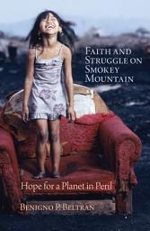 Icon image Faith and Struggle on Smokey Mountain: Hope for a Planet in Peril