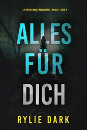 Icon image Alles für dich (Ein Hayden-Smart-FBI-Thriller – Band 4)