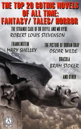 Icon image The Top 20 Gothic Novels Of All Time: The Strange Case of Dr Jekyll and Mr Hyde, Frankenstein, Dracula, The Picture of Dorian Gray and other
