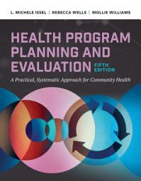 Icon image Health Program Planning and Evaluation: A Practical Systematic Approach to Community Health, Edition 5