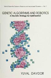 Icon image Genetic Algorithms and Robotics: A Heuristic Strategy for Optimization