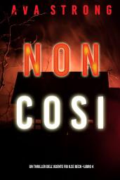 Icon image Non così (Un thriller dell’Agente FBI Ilse Beck—Libro 4)