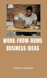 Icon image Work-from-Home Business Ideas