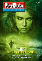 Icon image Perry Rhodan 3182: Die Engel der Pallas: Perry Rhodan-Zyklus "Chaotarchen"