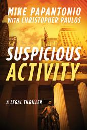 Icon image Suspicious Activity: A Legal Thriller