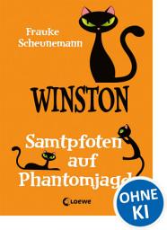 Icon image Winston (Band 7) - Samtpfoten auf Phantomjagd: Witziger Katzen-Krimi für Kinder ab 11 Jahren von der beliebten Bestsellerautorin Frauke Scheunemann