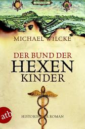 Icon image Der Bund der Hexenkinder: Roman