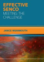 Icon image Effective SENCO: Meeting the Challenge