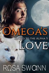 Icon image Omega's Love (Mated to the Alpha 5): Mpreg Gay M/M Shifter Romance