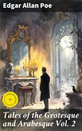 Icon image Tales of the Grotesque and Arabesque Vol. 2: Enriched edition. Exploring the Depths of Darkness and Despair