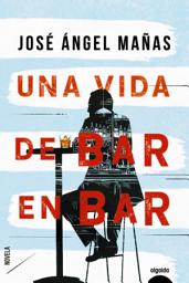 Icon image Una vida de bar en bar