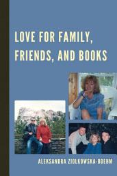 Icon image Love for Family, Friends, and Books