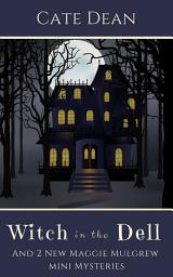 Icon image Witch in the Dell and Two New Maggie Mulgrew Mini Mysteries