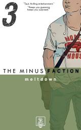 Icon image The Minus Faction - Episode Three: Meltdown
