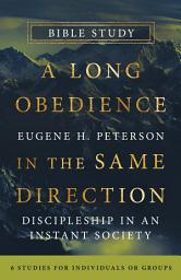 Icon image A Long Obedience in the Same Direction Bible Study