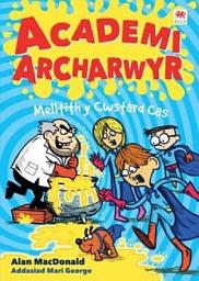 Icon image Cyfres Academi Archarwyr: Melltith y Cwstard Cas
