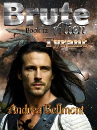Icon image Brute Alien Tyrant: Alien Brutes Book 12