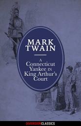 Icon image A Connecticut Yankee in King Arthur's Court (Diversion Illustrated Classics)