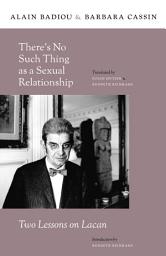 Icon image There’s No Such Thing as a Sexual Relationship: Two Lessons on Lacan