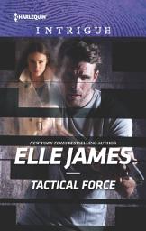 Icon image Tactical Force: A Romantic Suspense Novel