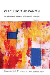 Icon image Circling the Canon, Volume I: The Selected Book Reviews of Marjorie Perloff, 1969-1994