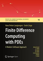 Icon image Finite Difference Computing with PDEs: A Modern Software Approach