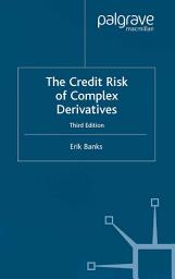 Icon image The Credit Risk of Complex Derivatives: Edition 3