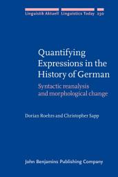 Icon image Quantifying Expressions in the History of German: Syntactic reanalysis and morphological change