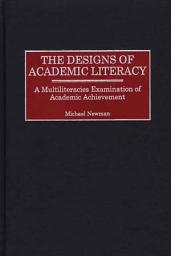 Icon image The Designs of Academic Literacy: A Multiliteracies Examination of Academic Achievement