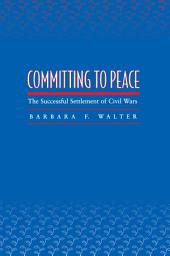 Icon image Committing to Peace: The Successful Settlement of Civil Wars
