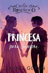 Icon image As Crónicas de Rosewood 5 - Princesa para Sempre