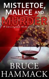 Icon image Mistletoe, Malice And Murder: A clean private investigator mystery