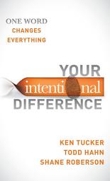 Icon image Your Intentional Difference: One Word Changes Everything