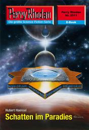 Icon image Perry Rhodan 2511: Schatten im Paradies: Perry Rhodan-Zyklus "Stardust"