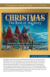 Icon image Christmas: The Rest of the Story Study Guide: Amazing Insights About Christmas You've Never Heard Before