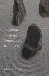 Icon image Punishment, Participatory Democracy, and the Jury