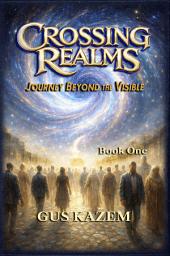 Icon image Crossing Realms: Journey Beyond the Visible