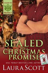Icon image Sealed with a Christmas Promise: A Navy SEAL K-9 Christmas Christian Romance