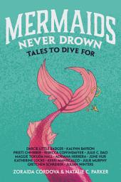 Icon image Mermaids Never Drown: Tales to Dive For