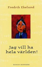 Icon image Jag vill ha hela världen