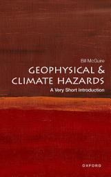 Icon image Geophysical and Climate Hazards: A Very Short Introduction, Edition 3