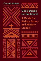 Icon image God's Design for the Church (Foreword by Glenn Lyons): A Guide for African Pastors and Ministry Leaders