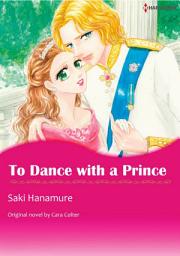Icon image TO DANCE WITH A PRINCE: Harlequin Comics