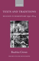 Icon image Texts and Traditions: Religion in Shakespeare 1592 - 1604