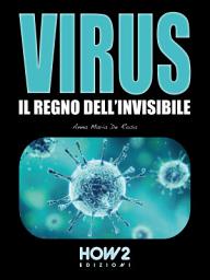 Icon image VIRUS: Il regno dell'invisibile